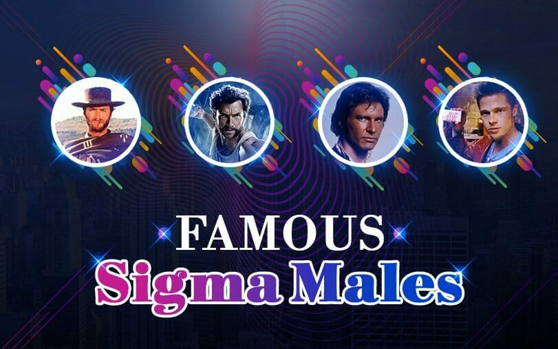 Famous Sigma males